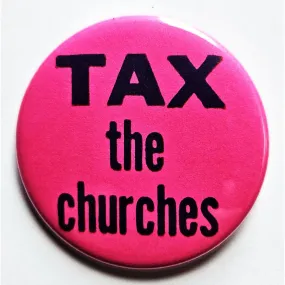 Vintage Reproduction Tax the Churches Political Set Small Pinback Button | 1.25" Diameter